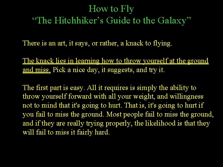 How to Fly “The Hitchhiker’s Guide to the Galaxy” There is an art, it