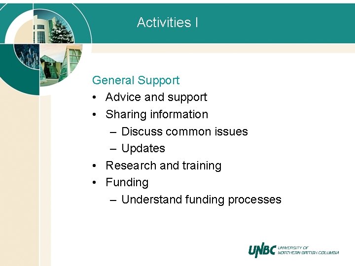 Activities I General Support • Advice and support • Sharing information – Discuss common
