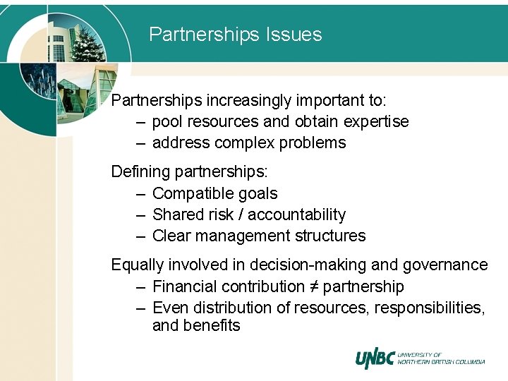 Partnerships Issues Partnerships increasingly important to: – pool resources and obtain expertise – address