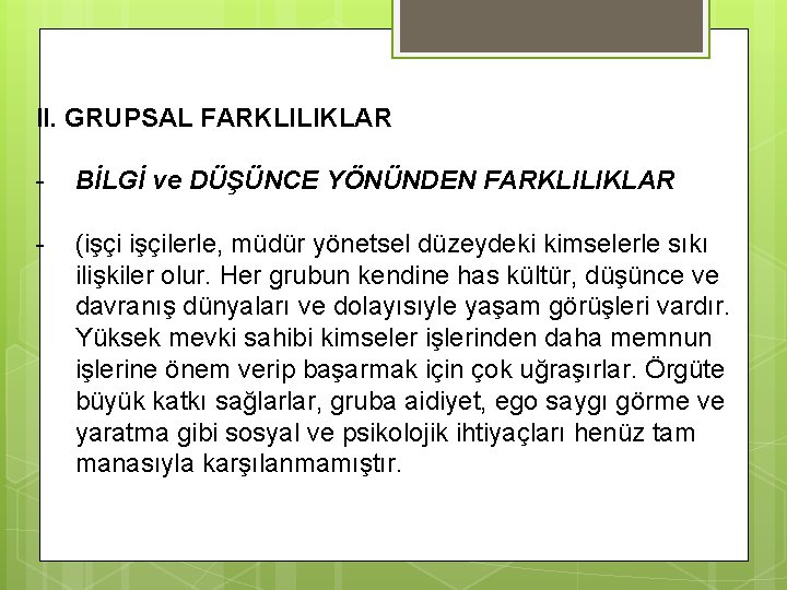 II. GRUPSAL FARKLILIKLAR - BİLGİ ve DÜŞÜNCE YÖNÜNDEN FARKLILIKLAR - (işçilerle, müdür yönetsel düzeydeki