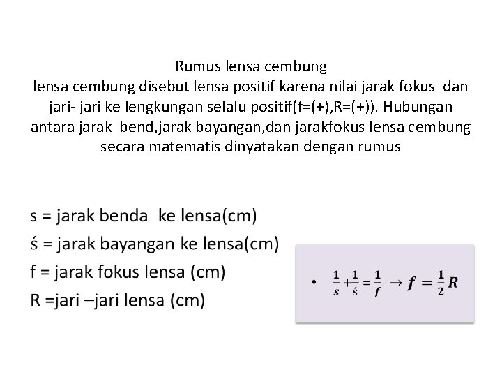 Rumus lensa cembung disebut lensa positif karena nilai jarak fokus dan • jari- jari