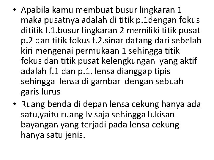  • Apabila kamu membuat busur lingkaran 1 maka pusatnya adalah di titik p.