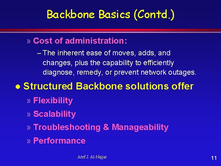 Backbone Basics (Contd. ) » Cost of administration: – The inherent ease of moves,
