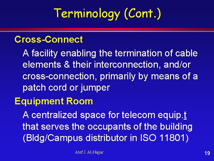 Terminology (Cont. ) Cross-Connect A facility enabling the termination of cable elements & their
