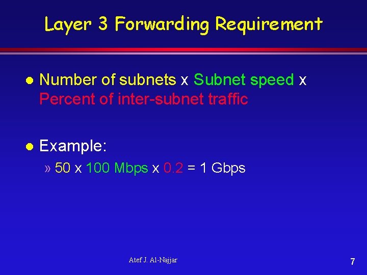Layer 3 Forwarding Requirement l Number of subnets x Subnet speed x Percent of