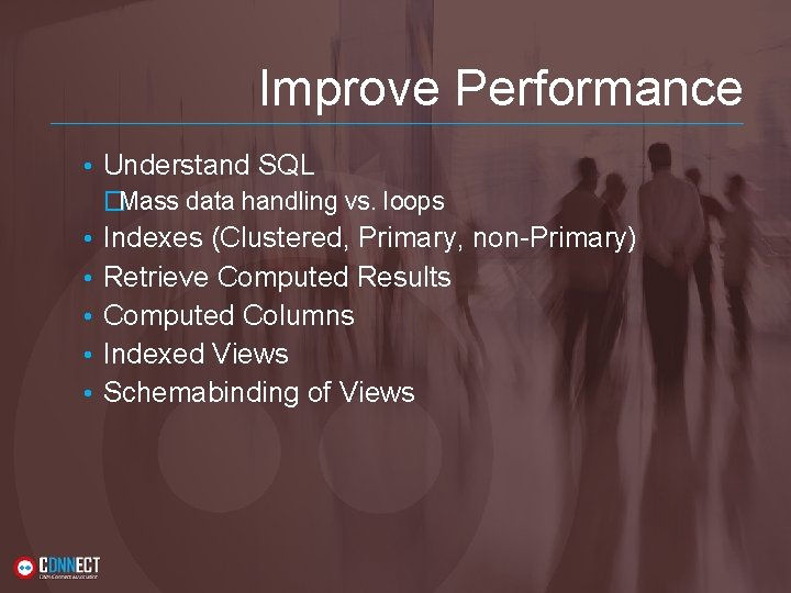 Improve Performance • Understand SQL �Mass data handling vs. loops • Indexes (Clustered, Primary, Improve Performance • Understand SQL �Mass data handling vs. loops • Indexes (Clustered, Primary,