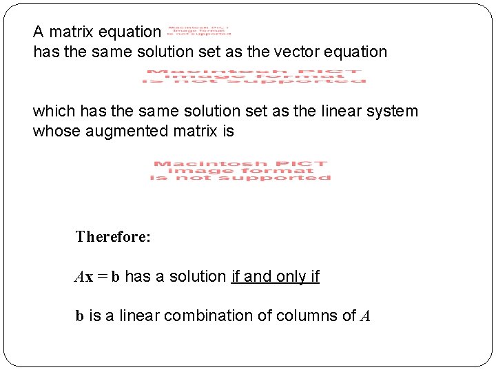 A matrix equation has the same solution set as the vector equation which has