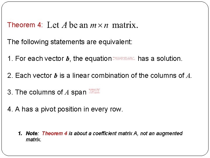 Theorem 4: The following statements are equivalent: 1. For each vector b, the equation