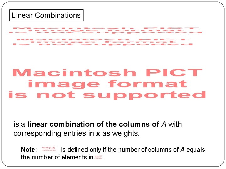 Linear Combinations is a linear combination of the columns of A with corresponding entries
