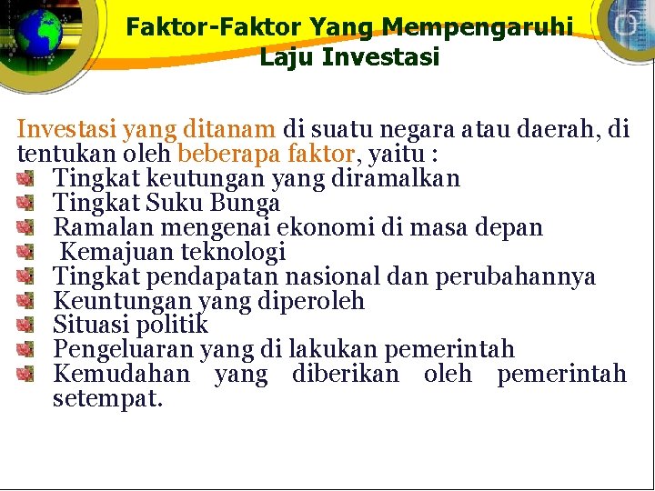 Faktor-Faktor Yang Mempengaruhi Laju Investasi yang ditanam di suatu negara atau daerah, di tentukan
