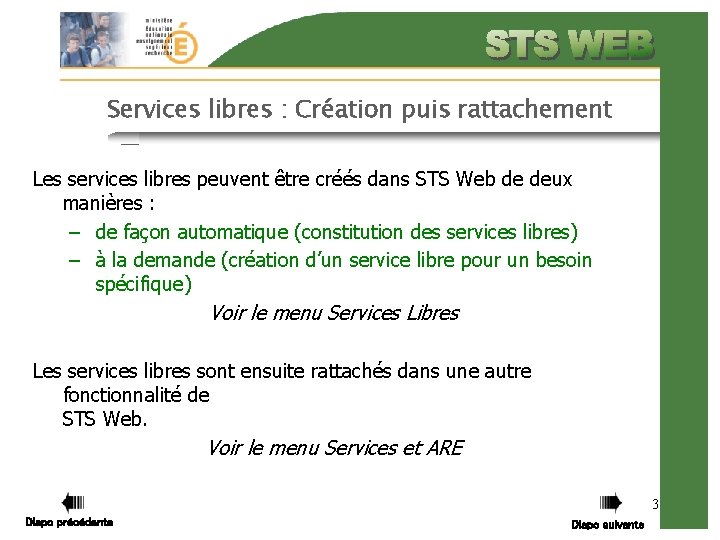 Services libres : Création puis rattachement Les services libres peuvent être créés dans STS