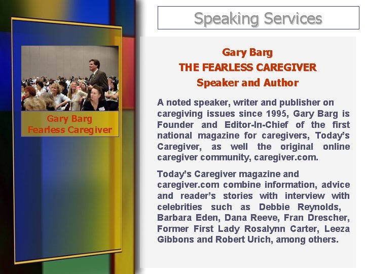 Speaking Services Gary Barg THE FEARLESS CAREGIVER Speaker and Author Gary Barg Fearless Caregiver