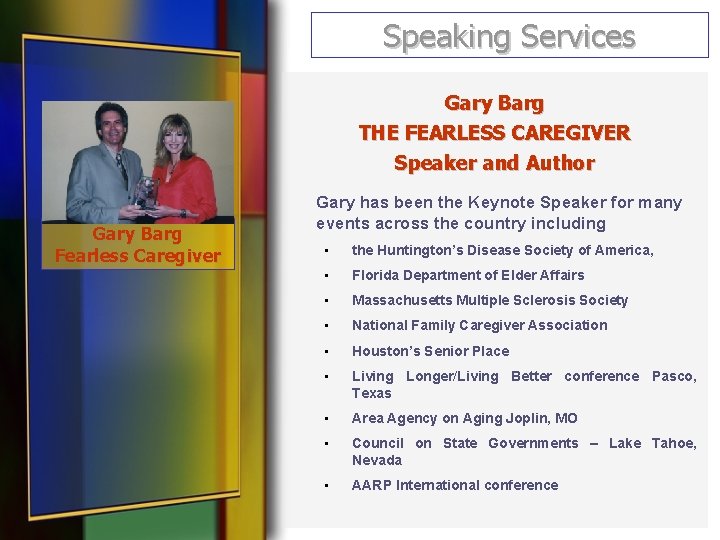 Speaking Services Gary Barg THE FEARLESS CAREGIVER Speaker and Author Gary Barg Fearless Caregiver