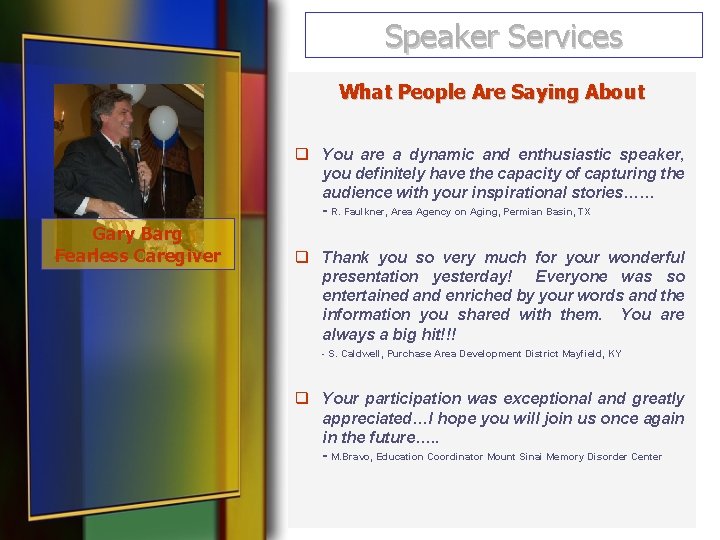 Speaker Services What People Are Saying About q You are a dynamic and enthusiastic