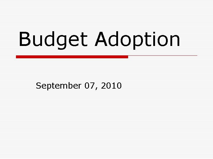 Budget Adoption September 07, 2010 