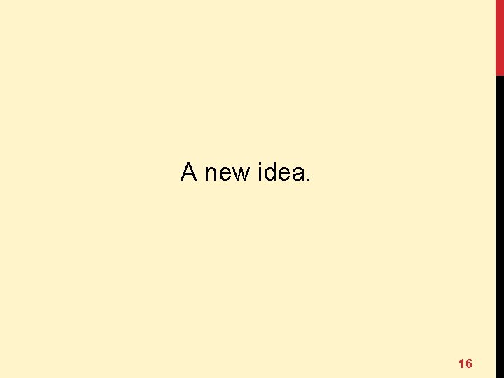 A new idea. 16 