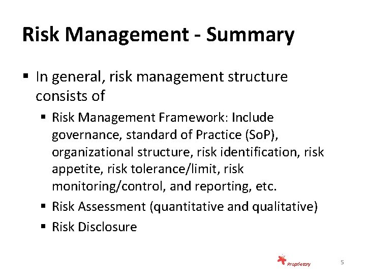 Risk Management - Summary § In general, risk management structure consists of § Risk