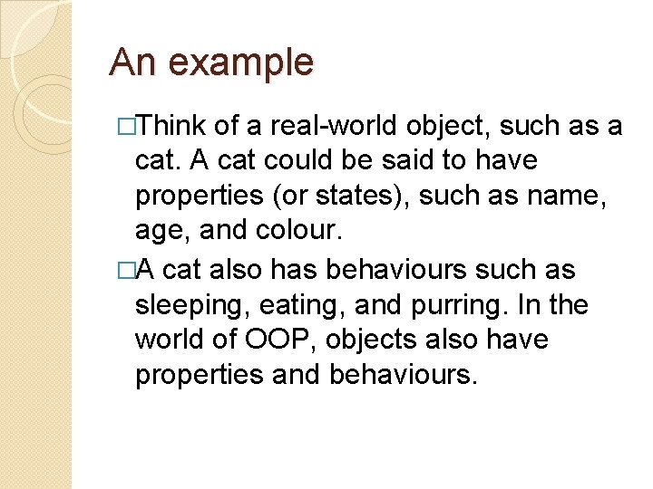 An example �Think of a real-world object, such as a cat. A cat could