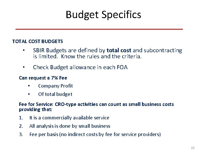 Budget Specifics TOTAL COST BUDGETS • SBIR Budgets are defined by total cost and