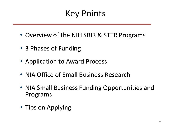 Key Points • Overview of the NIH SBIR & STTR Programs • 3 Phases