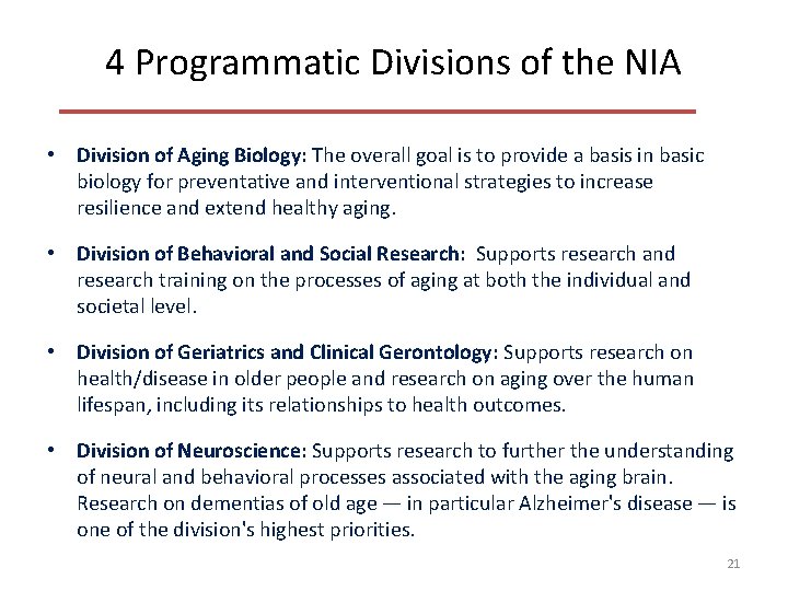 4 Programmatic Divisions of the NIA • Division of Aging Biology: The overall goal