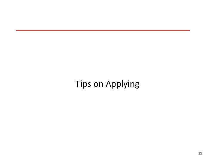 Tips on Applying 33 