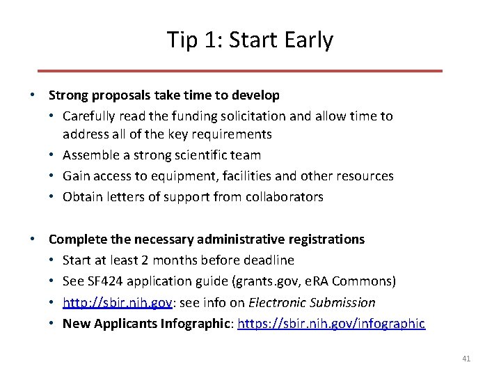 Tip 1: Start Early • Strong proposals take time to develop • Carefully read