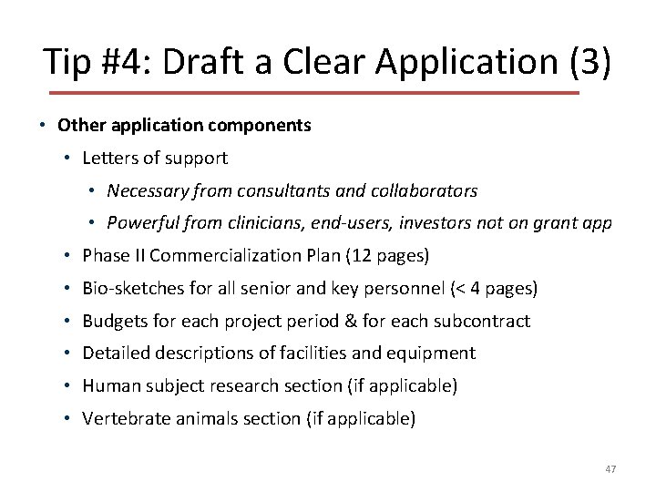 Tip #4: Draft a Clear Application (3) • Other application components • Letters of