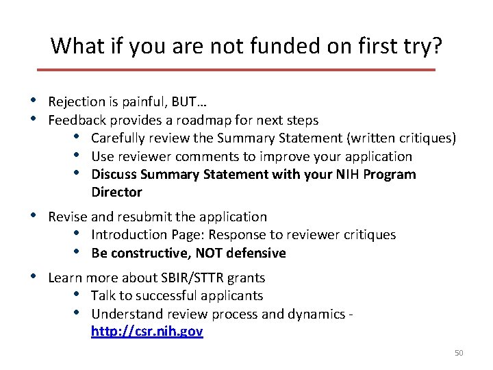 What if you are not funded on first try? • Rejection is painful, BUT…