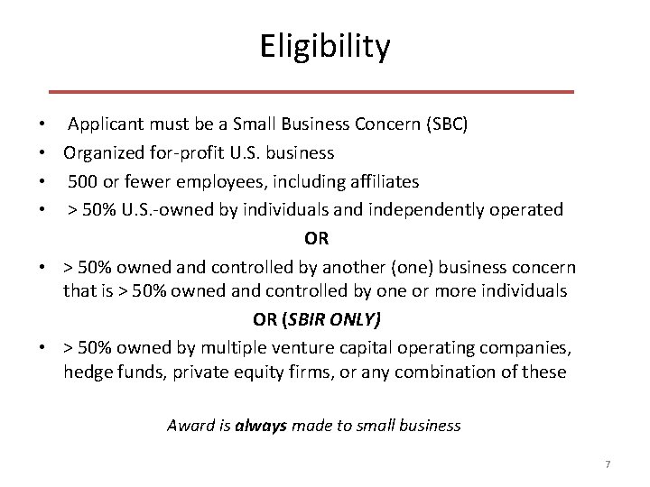 Eligibility • Applicant must be a Small Business Concern (SBC) • Organized for-profit U.