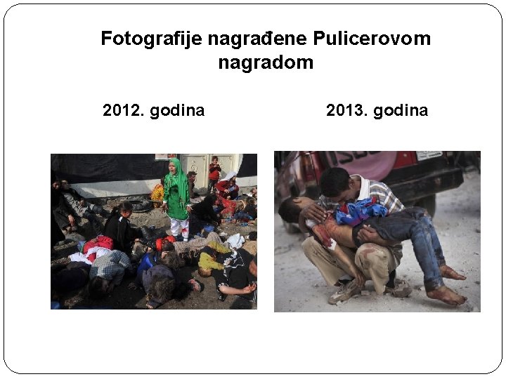 Fotografije nagrađene Pulicerovom nagradom 2012. godina 2013. godina 