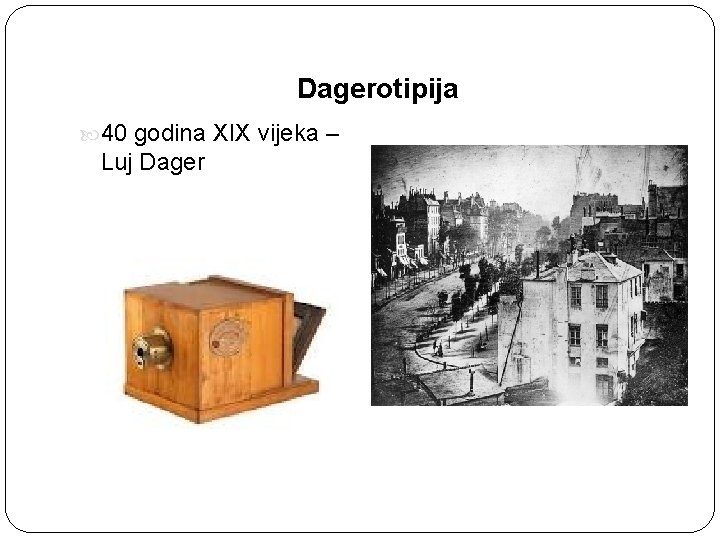 Dagerotipija 40 godina XIX vijeka – Luj Dager 