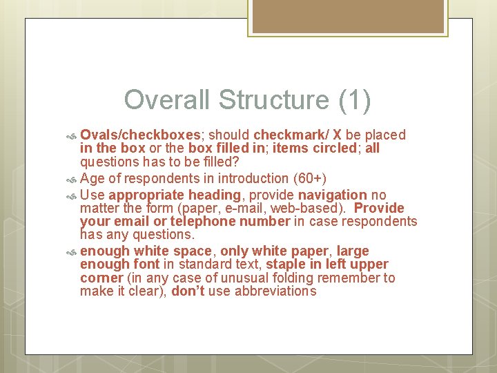 Overall Structure (1) Ovals/checkboxes; should checkmark/ X be placed in the box or the