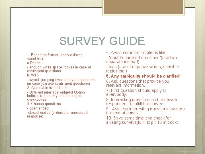 SURVEY GUIDE 1. Based on format, apply existing standards: a. Paper: - enough white