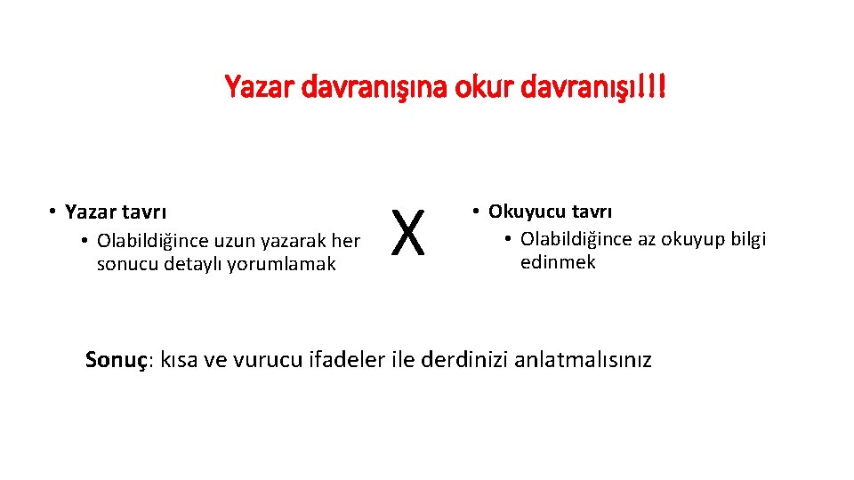 Yazar davranışına okur davranışı!!! • Yazar tavrı • Olabildiğince uzun yazarak her sonucu detaylı