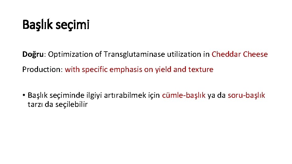 Başlık seçimi Doğru: Optimization of Transglutaminase utilization in Cheddar Cheese Production: with specific emphasis