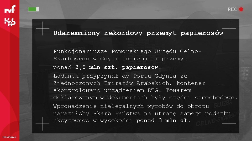 Udaremniony rekordowy przemyt papierosów Funkcjonariusze Pomorskiego Urzędu Celno. Skarbowego w Gdyni udaremnili przemyt ponad