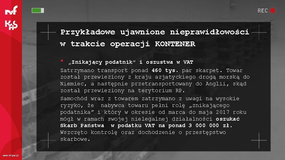 Przykładowe ujawnione nieprawidłowości w trakcie operacji KONTENER • „Znikający podatnik” i oszustwa w VAT