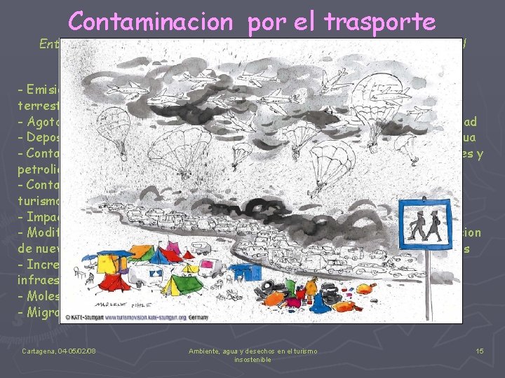 Contaminacion por el trasporte Entre los principales impactos generados por el trasporte relacionados al