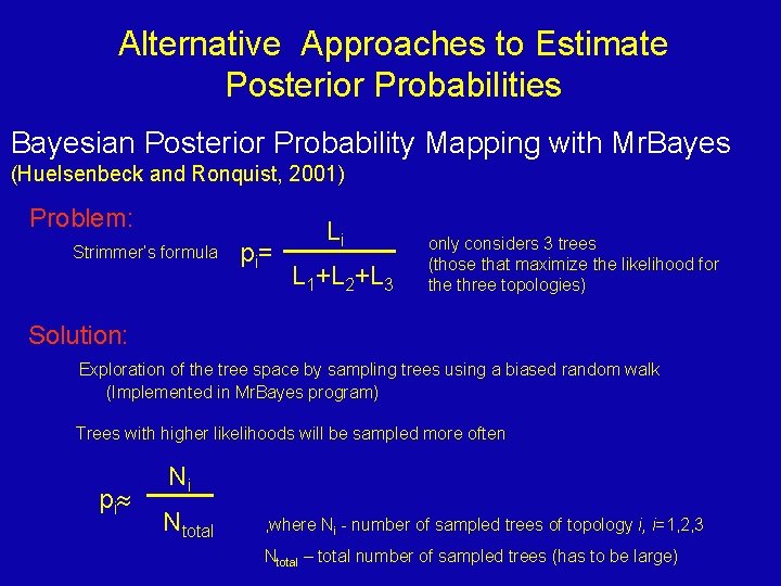 Alternative Approaches to Estimate Posterior Probabilities Bayesian Posterior Probability Mapping with Mr. Bayes (Huelsenbeck