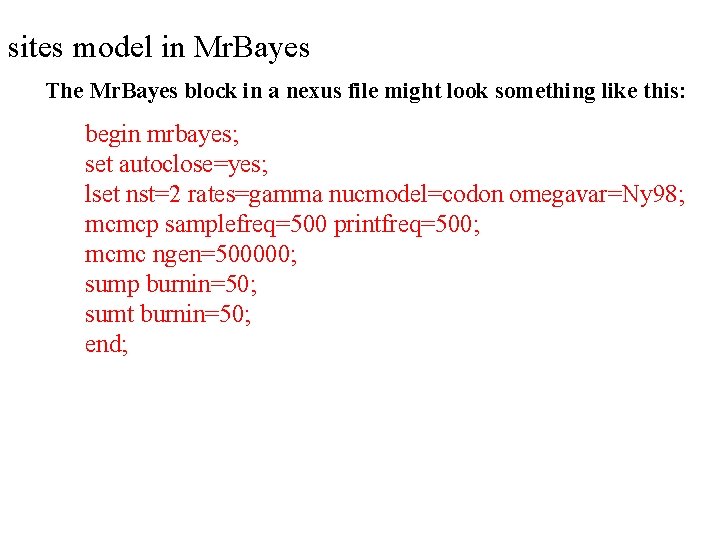 sites model in Mr. Bayes The Mr. Bayes block in a nexus file might