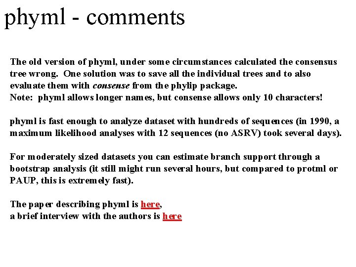 phyml - comments The old version of phyml, under some circumstances calculated the consensus