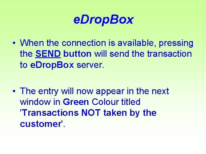 e. Drop. Box • When the connection is available, pressing the SEND button will