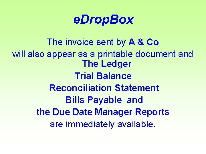 e. Drop. Box The invoice sent by A & Co will also appear as