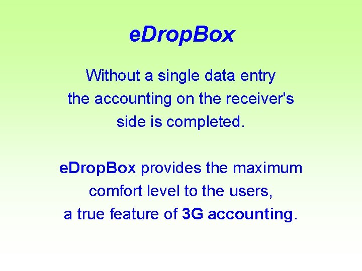 e. Drop. Box Without a single data entry the accounting on the receiver's side