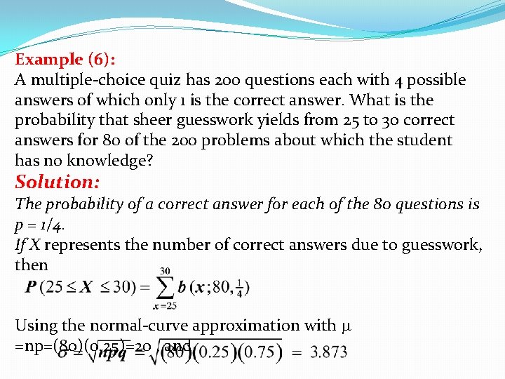 Example (6): A multiple-choice quiz has 200 questions each with 4 possible answers of