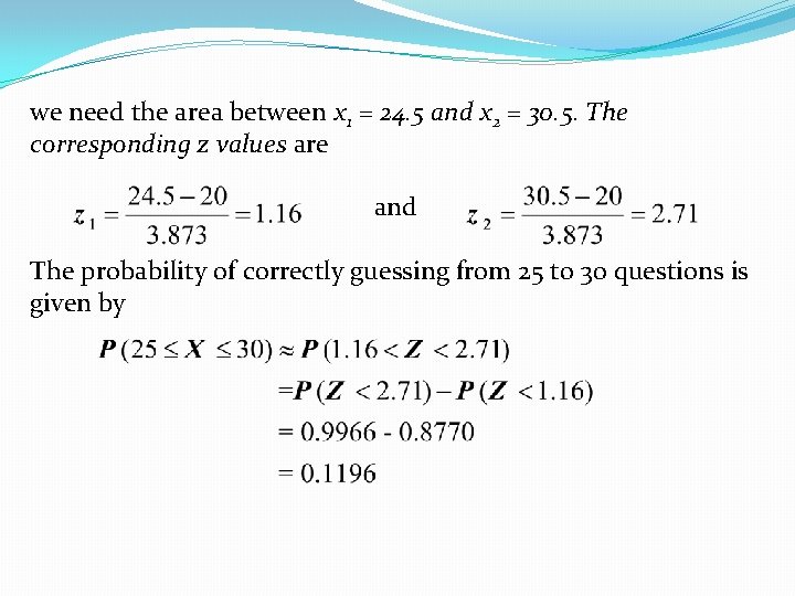we need the area between x 1 = 24. 5 and x 2 =