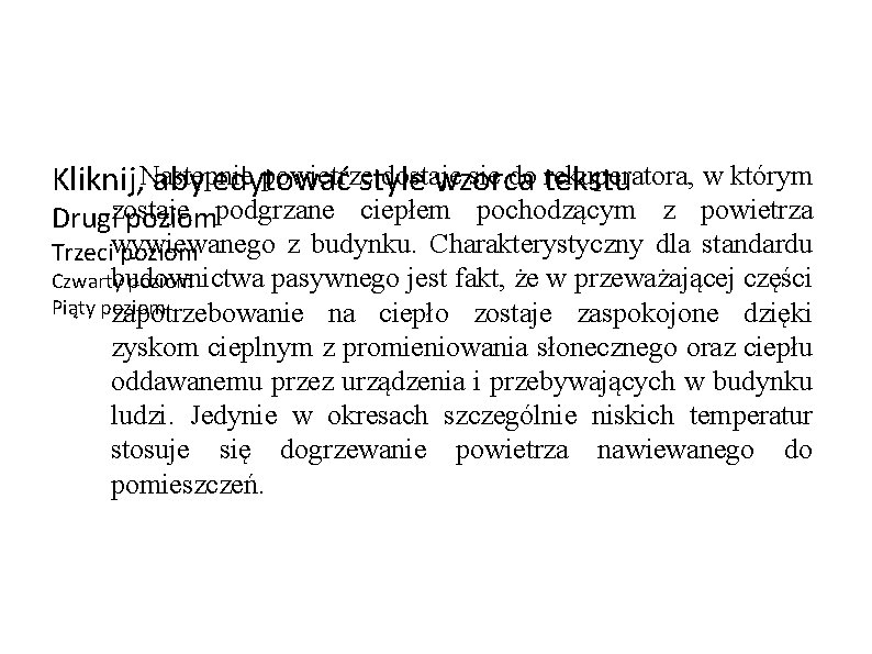 powietrzestyle dostaje się do tekstu rekuperatora, w którym Kliknij, Następnie aby edytować wzorca Drugizostaje