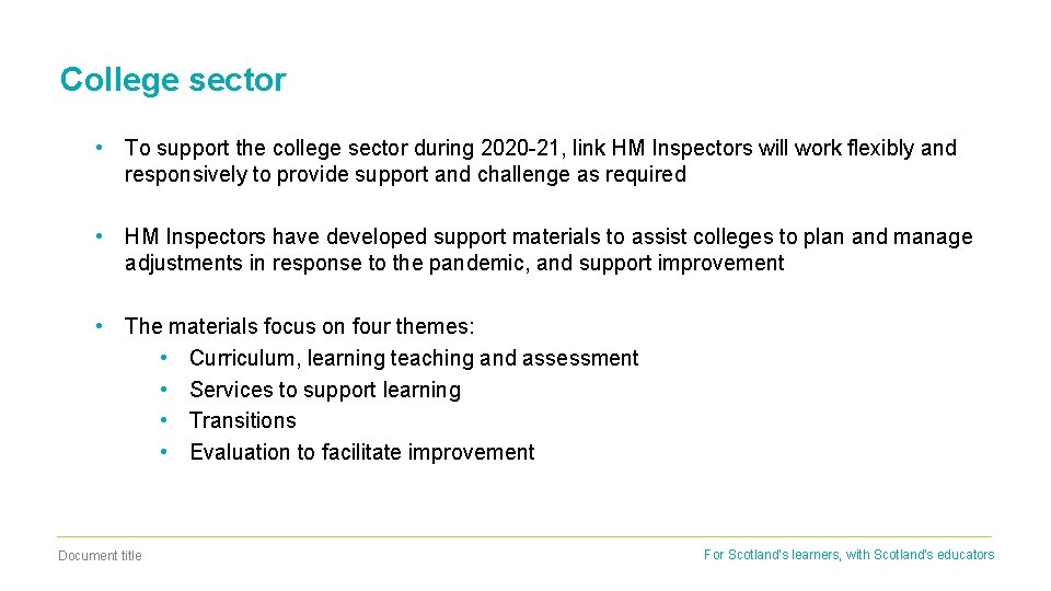 College sector • To support the college sector during 2020 -21, link HM Inspectors