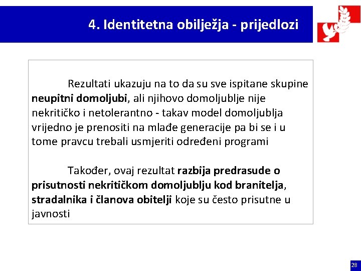 4. Identitetna obilježja - prijedlozi Rezultati ukazuju na to da su sve ispitane skupine